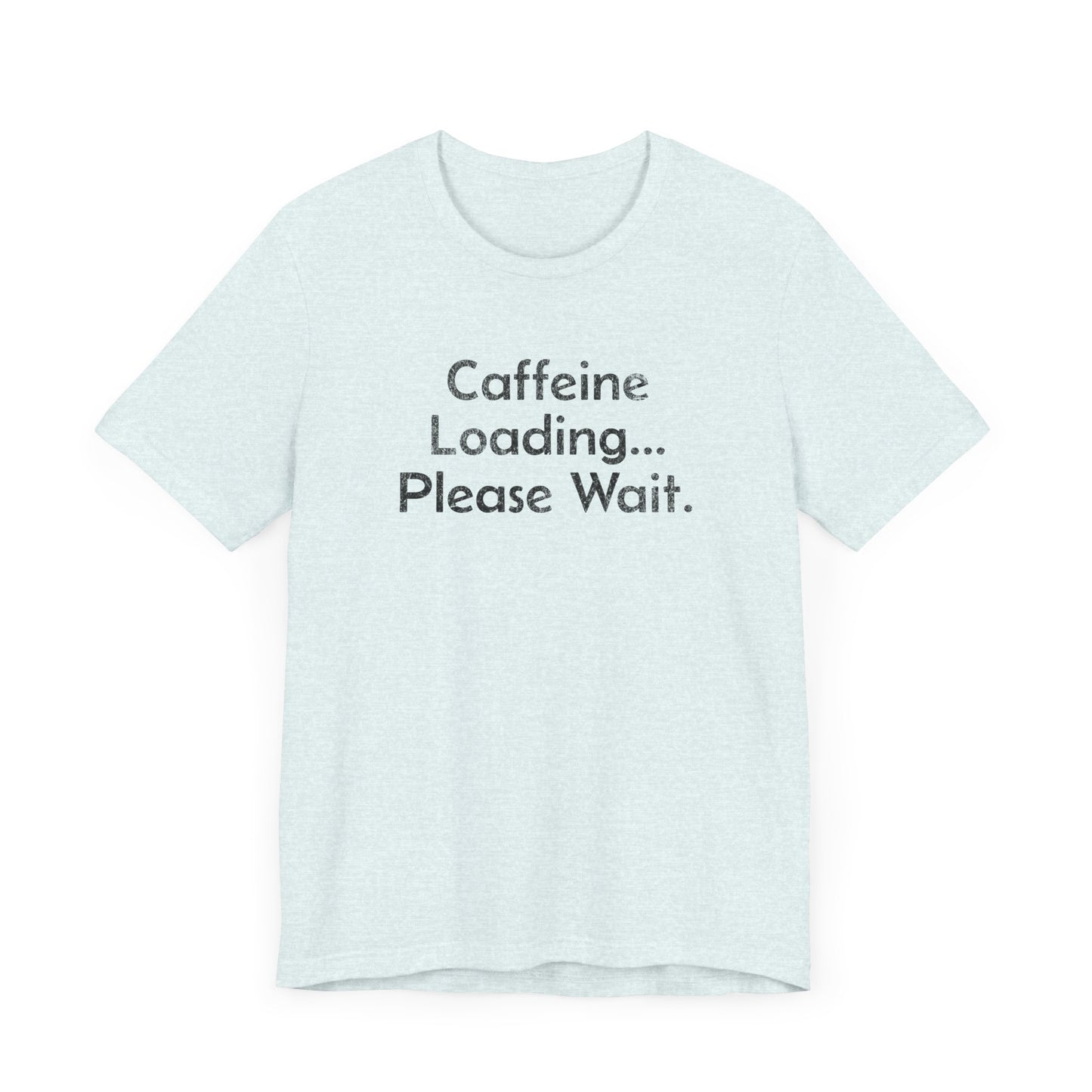 Caffeine Loading, Please Wait