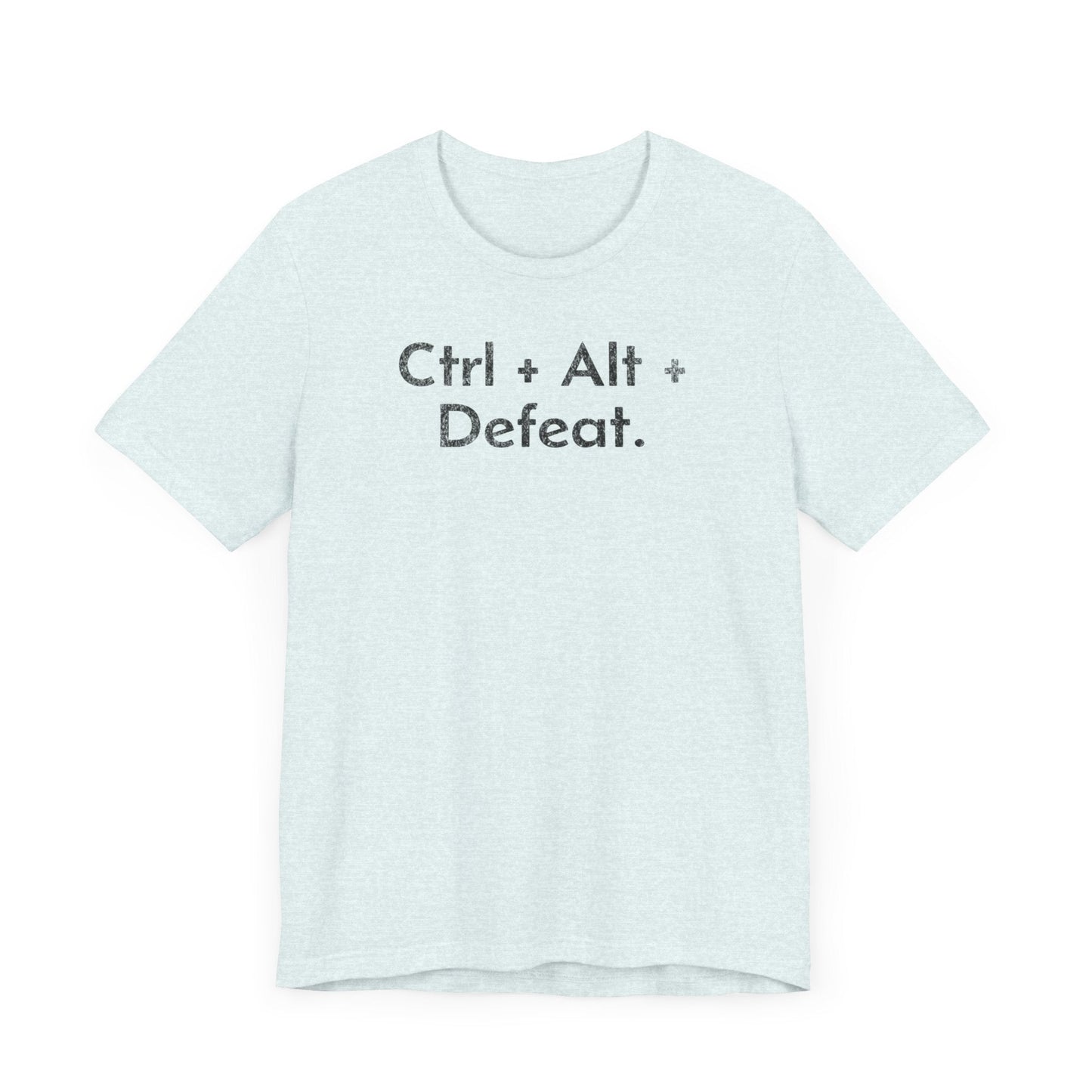 Control, Alt, Defeat - T-Shirt - WFH Shirts