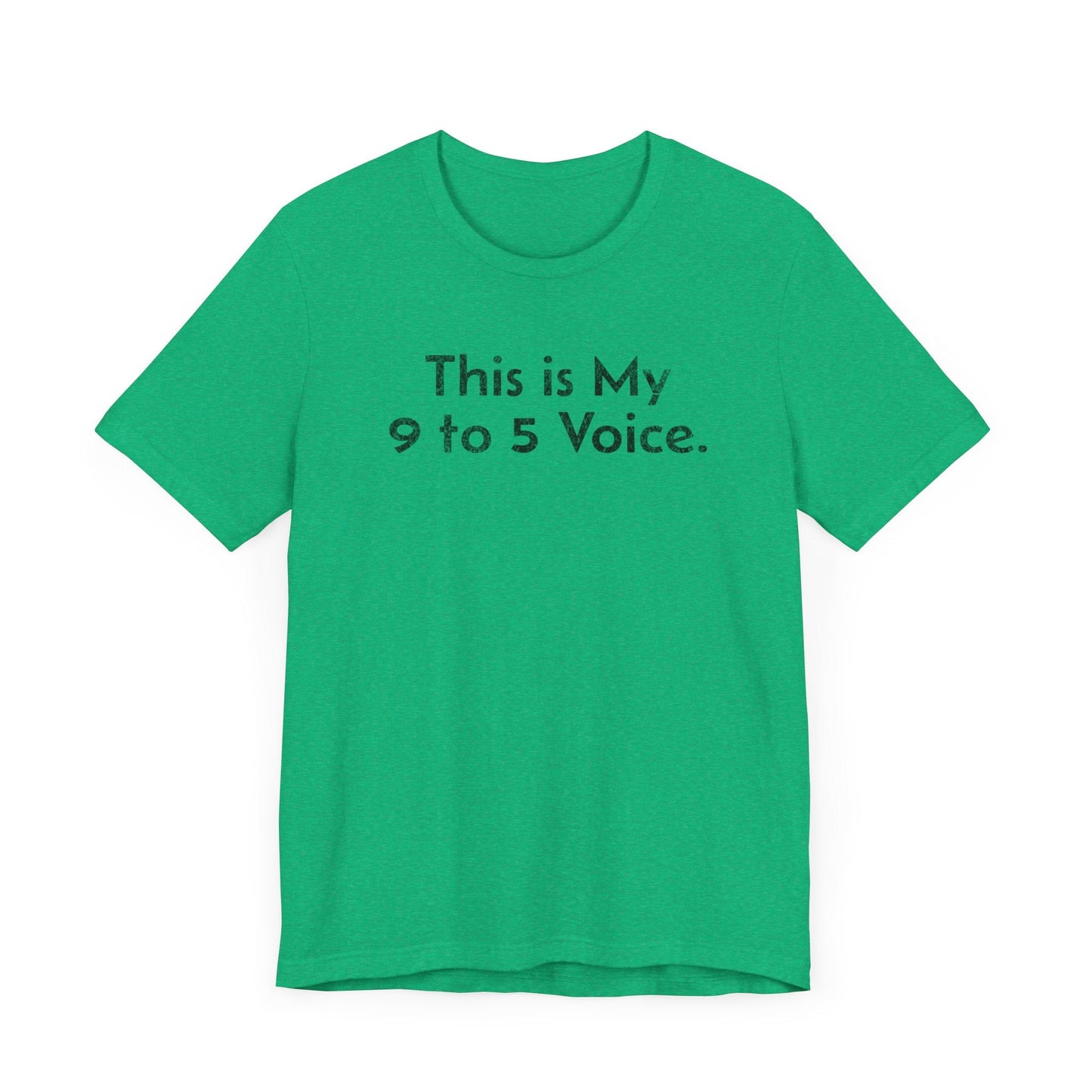 This is my 9 to 5 Voice - T-Shirt - WFH Shirts