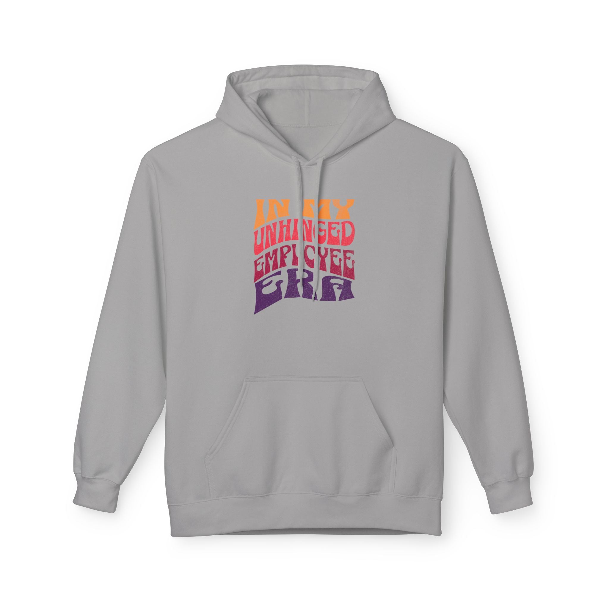 In My Unhinged Employee Era Hoodie