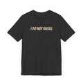 Funny Unisex Tee - "I Do Not Recall" Statement Shirt