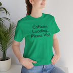 Caffeine Loading, Please Wait