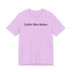 Calibri Was Better - Font Wars T-Shirt