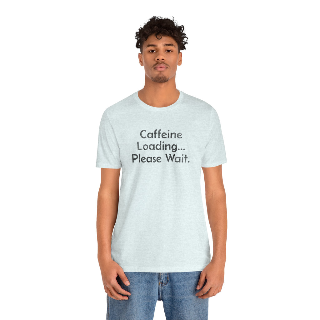 Caffeine Loading, Please Wait