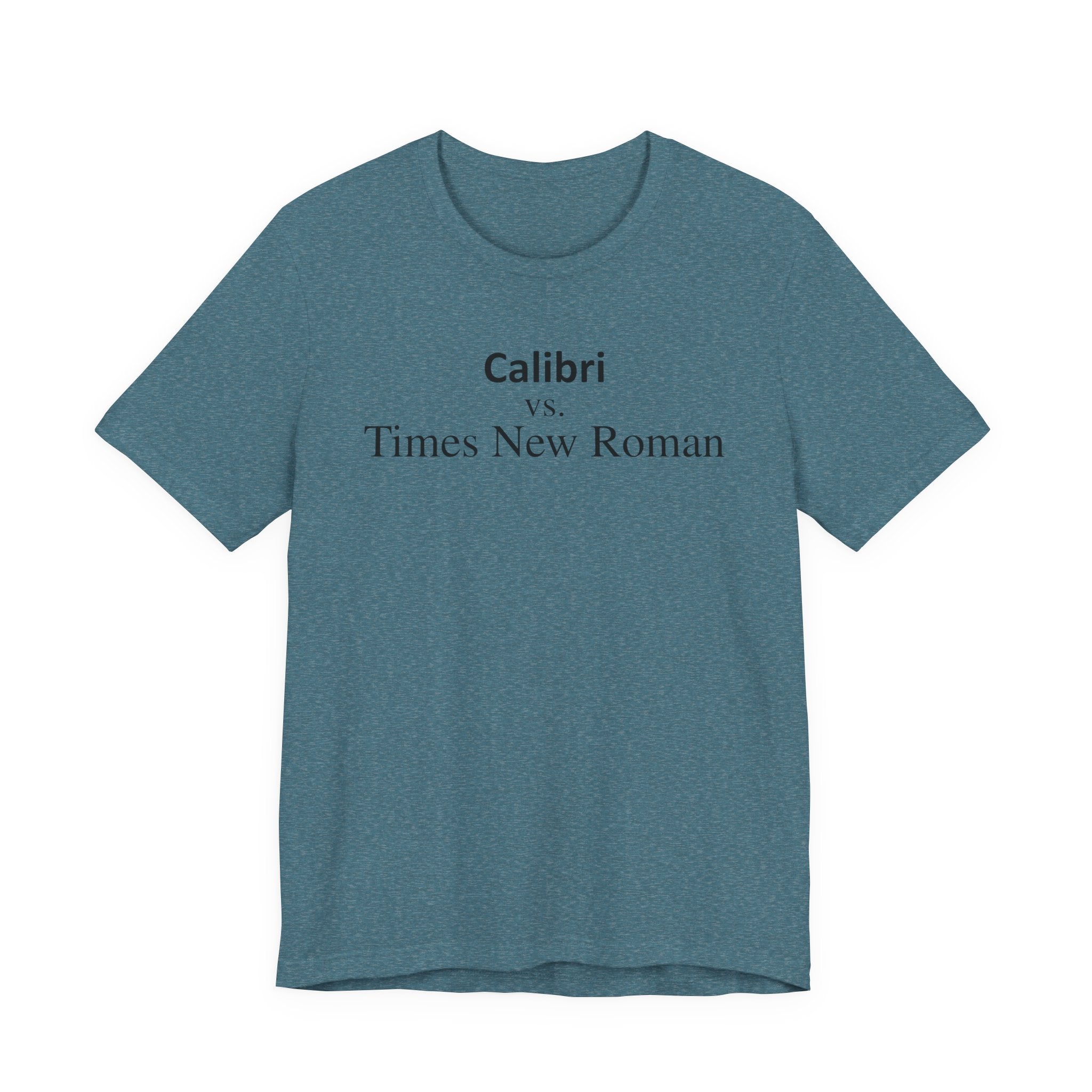 Calibri vs Times New Roman - Font Wars T-Shirt