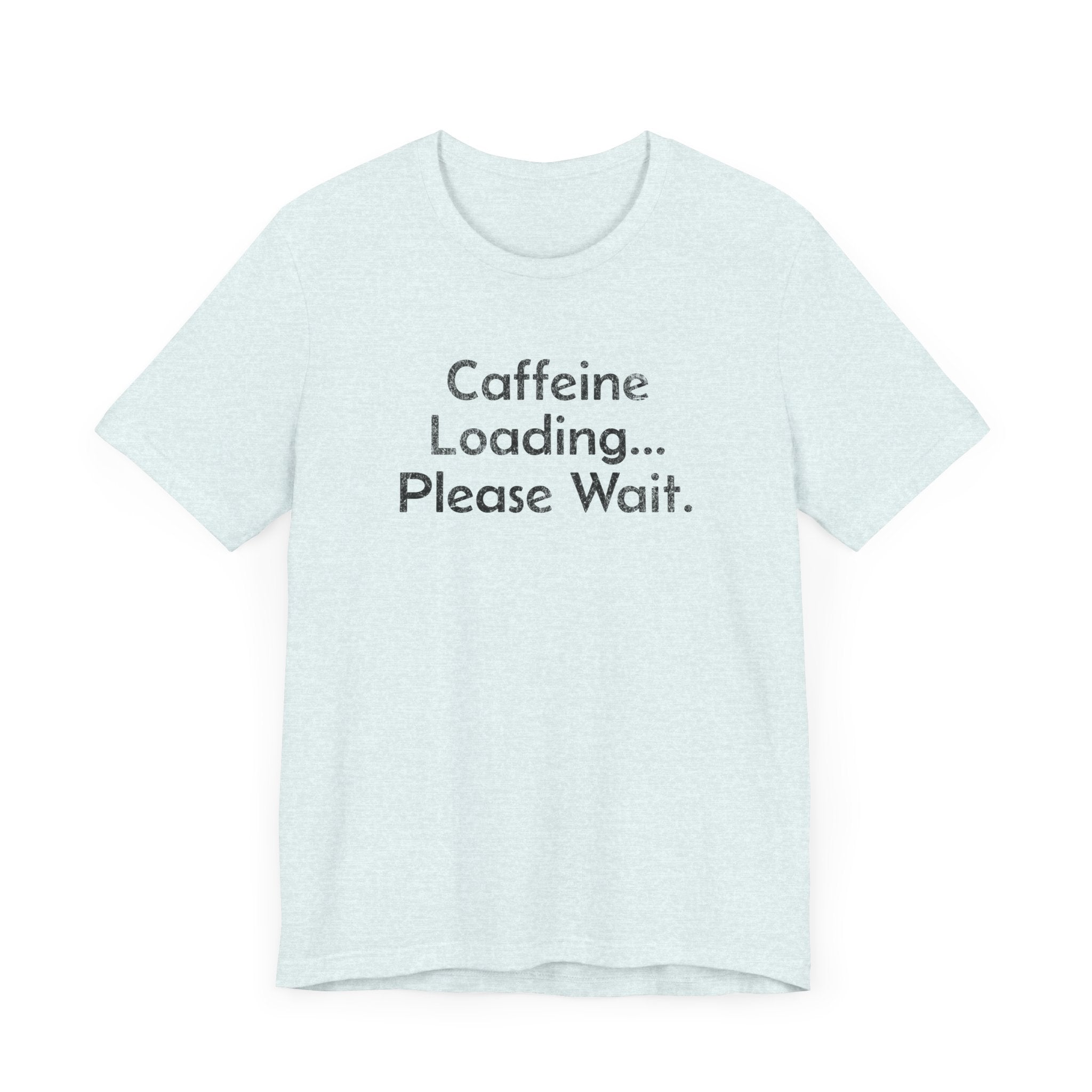 Caffeine Loading, Please Wait