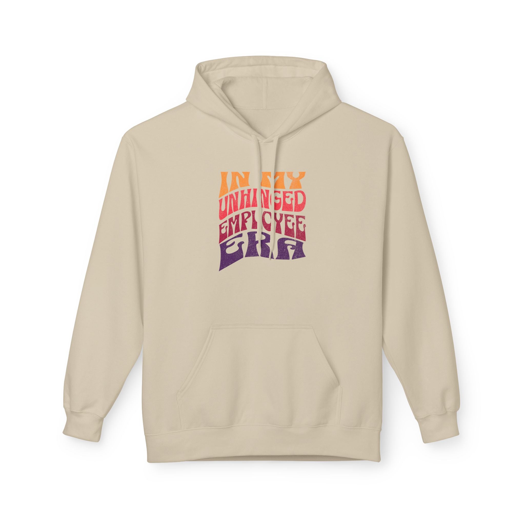 In My Unhinged Employee Era Hoodie
