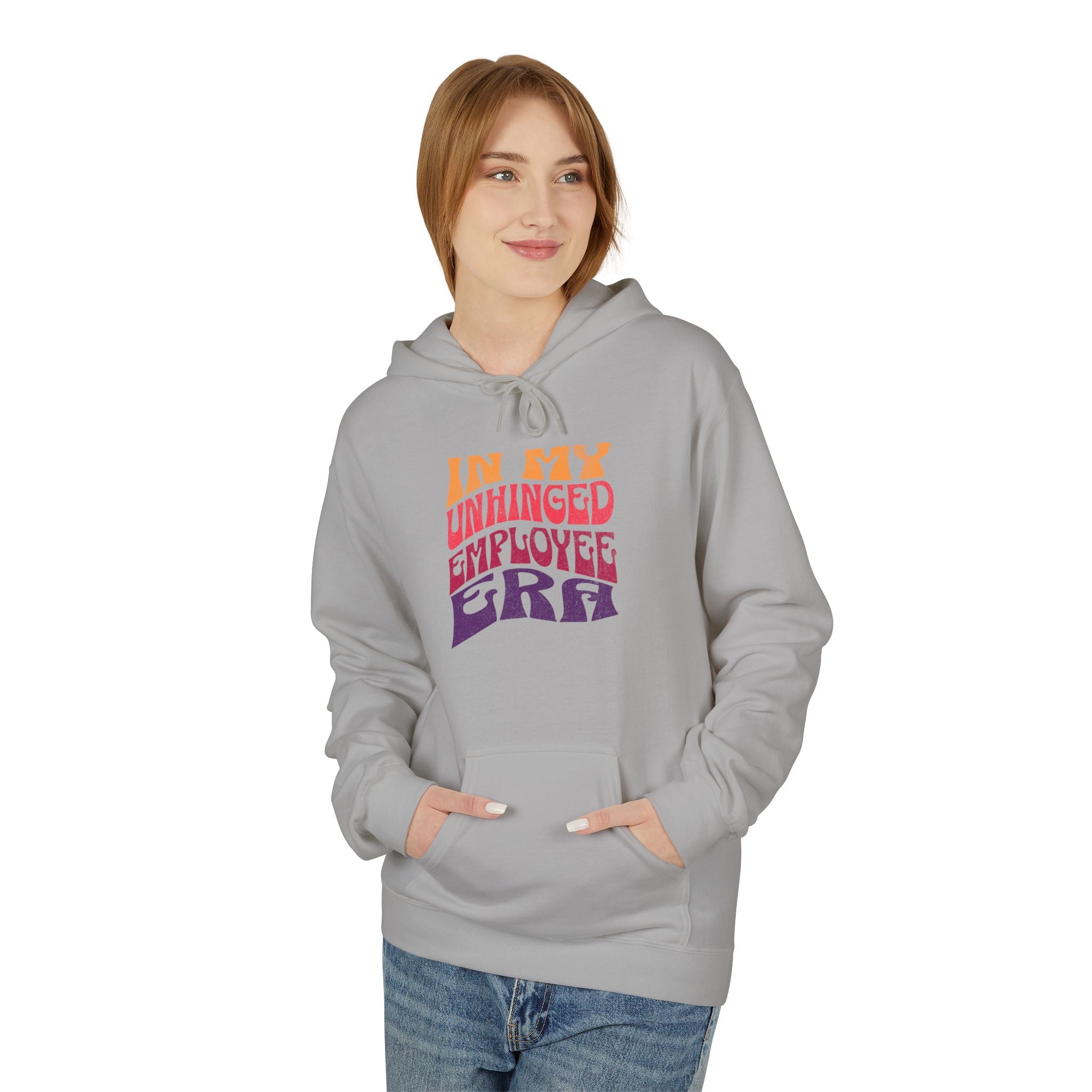 In My Unhinged Employee Era Hoodie