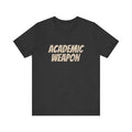 Academic Weapon - T-Shirt - WFH Shirts