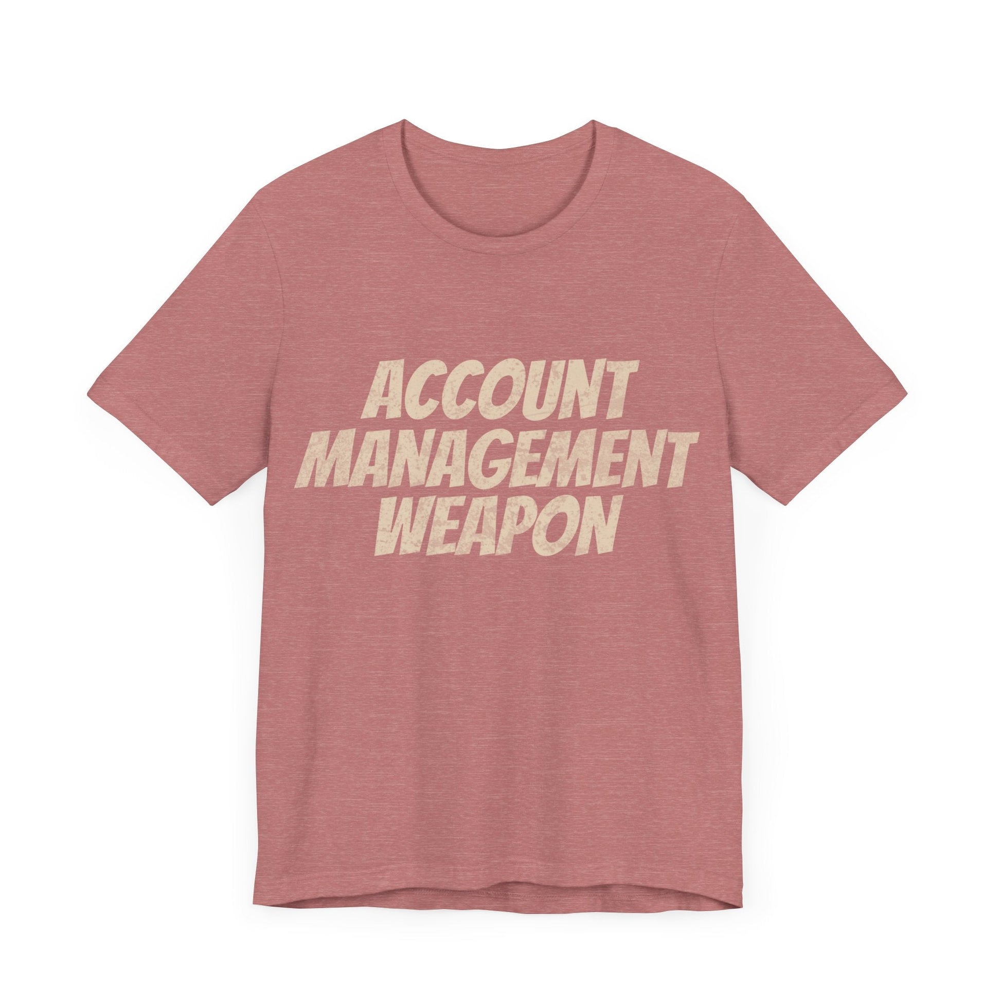 Account Management Weapon - T-Shirt - WFH Shirts