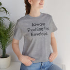 Always Pushing the Envelope - T-Shirt - WFH Shirts