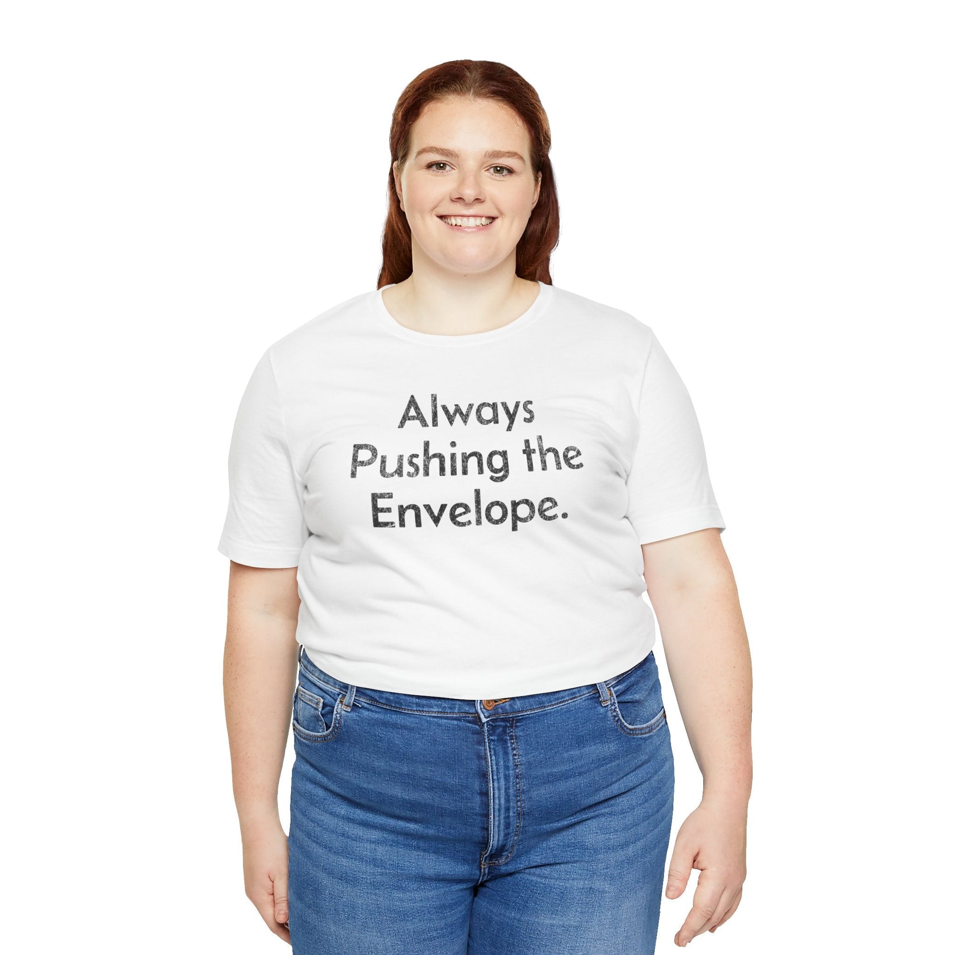 Always Pushing the Envelope - T-Shirt - WFH Shirts