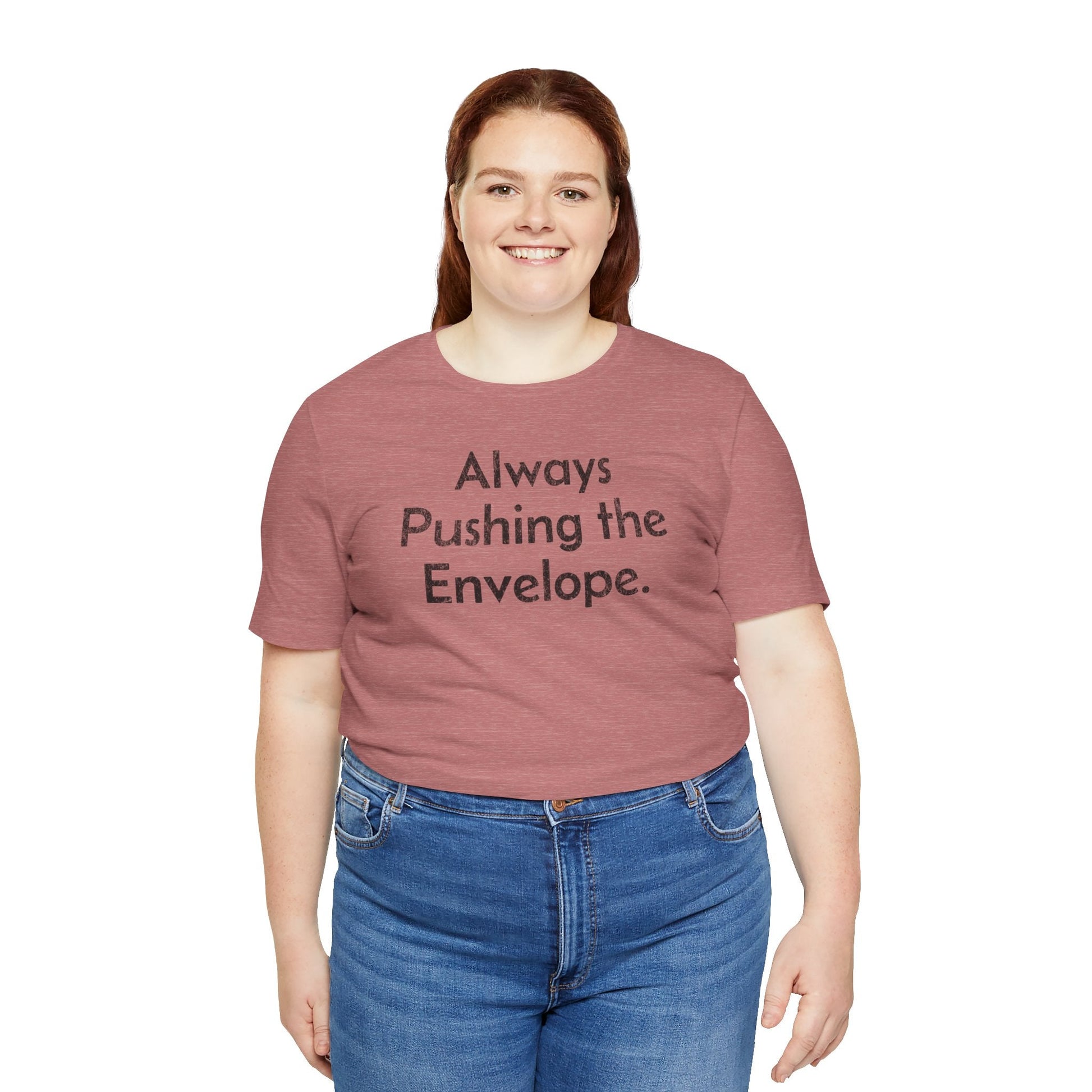 Always Pushing the Envelope - T-Shirt - WFH Shirts