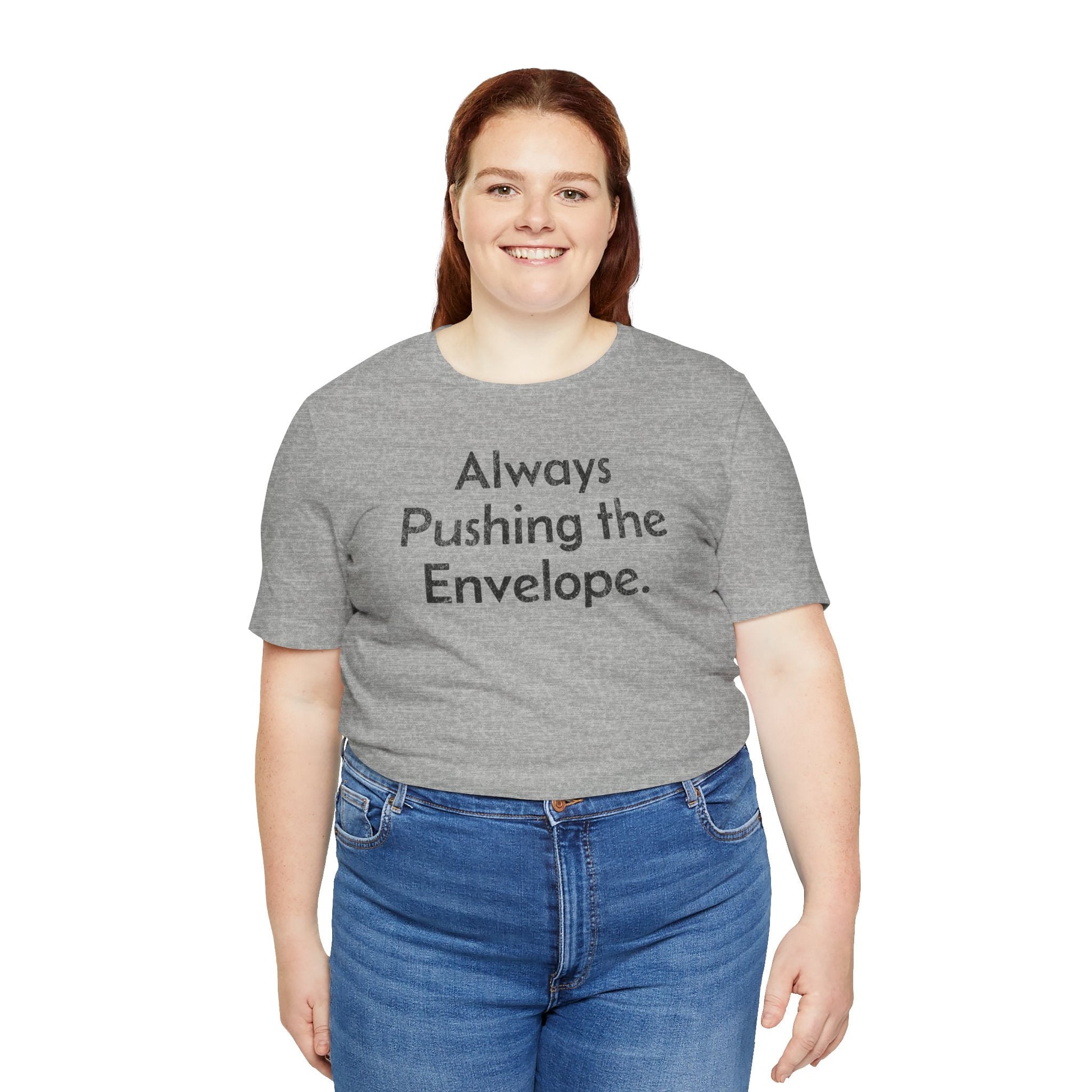 Always Pushing the Envelope - T-Shirt - WFH Shirts