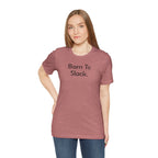 Born to Slack - T-Shirt - WFH Shirts
