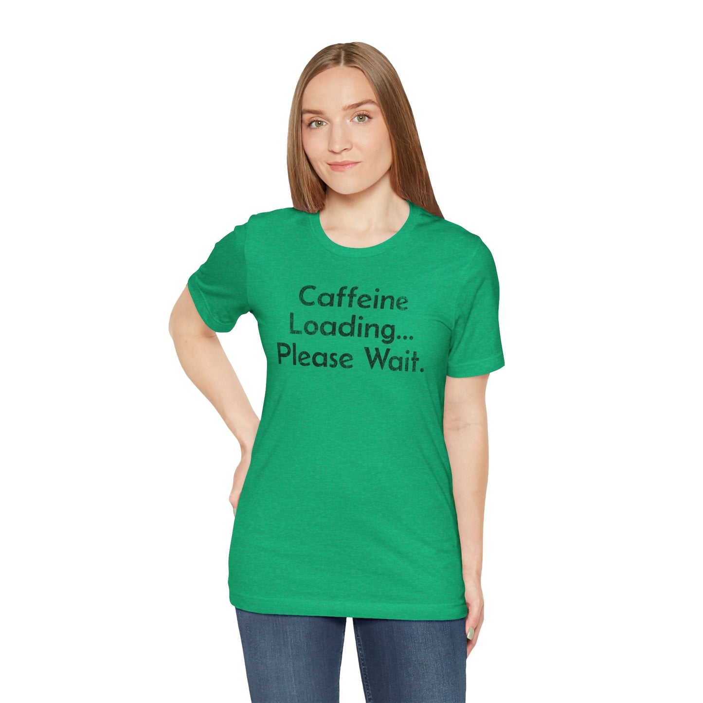 Caffeine Loading, Please Wait - T-Shirt - WFH Shirts