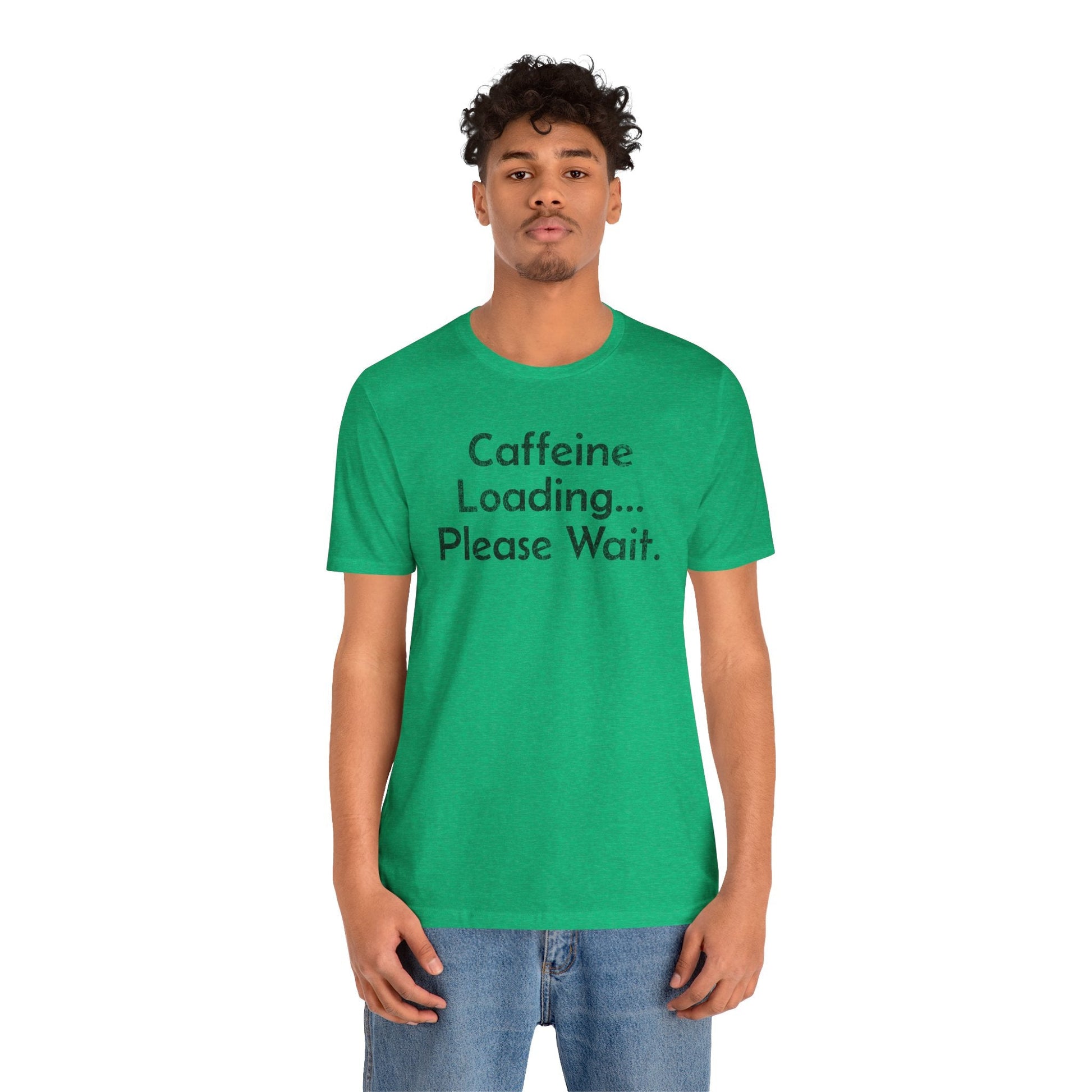 Caffeine Loading, Please Wait - T-Shirt - WFH Shirts