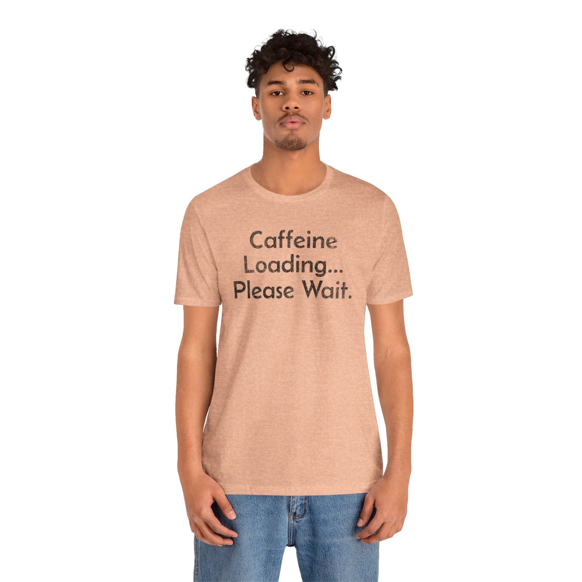 Caffeine Loading, Please Wait - T-Shirt - WFH Shirts