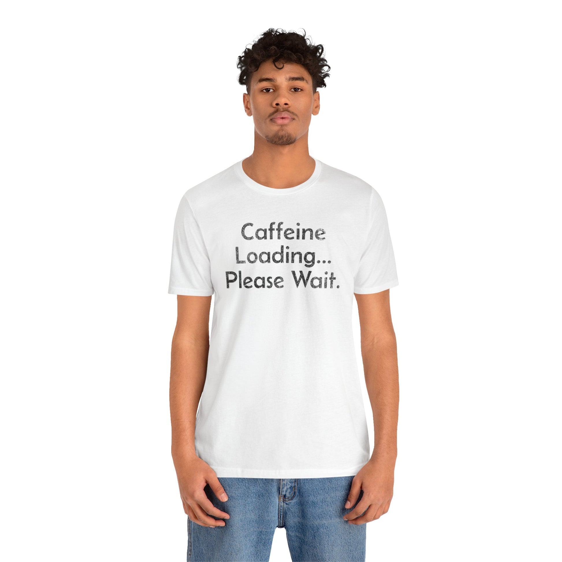 Caffeine Loading, Please Wait - T-Shirt - WFH Shirts