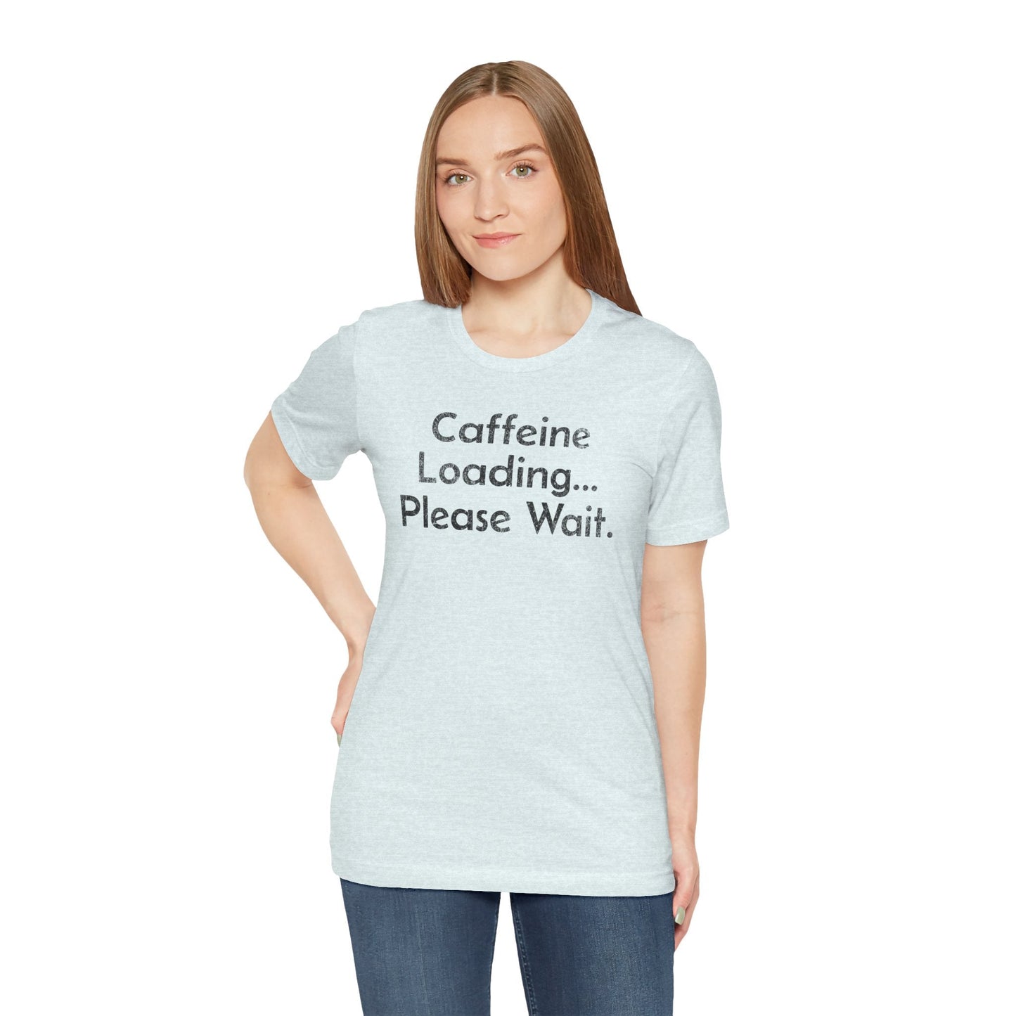 Caffeine Loading, Please Wait - T-Shirt - WFH Shirts