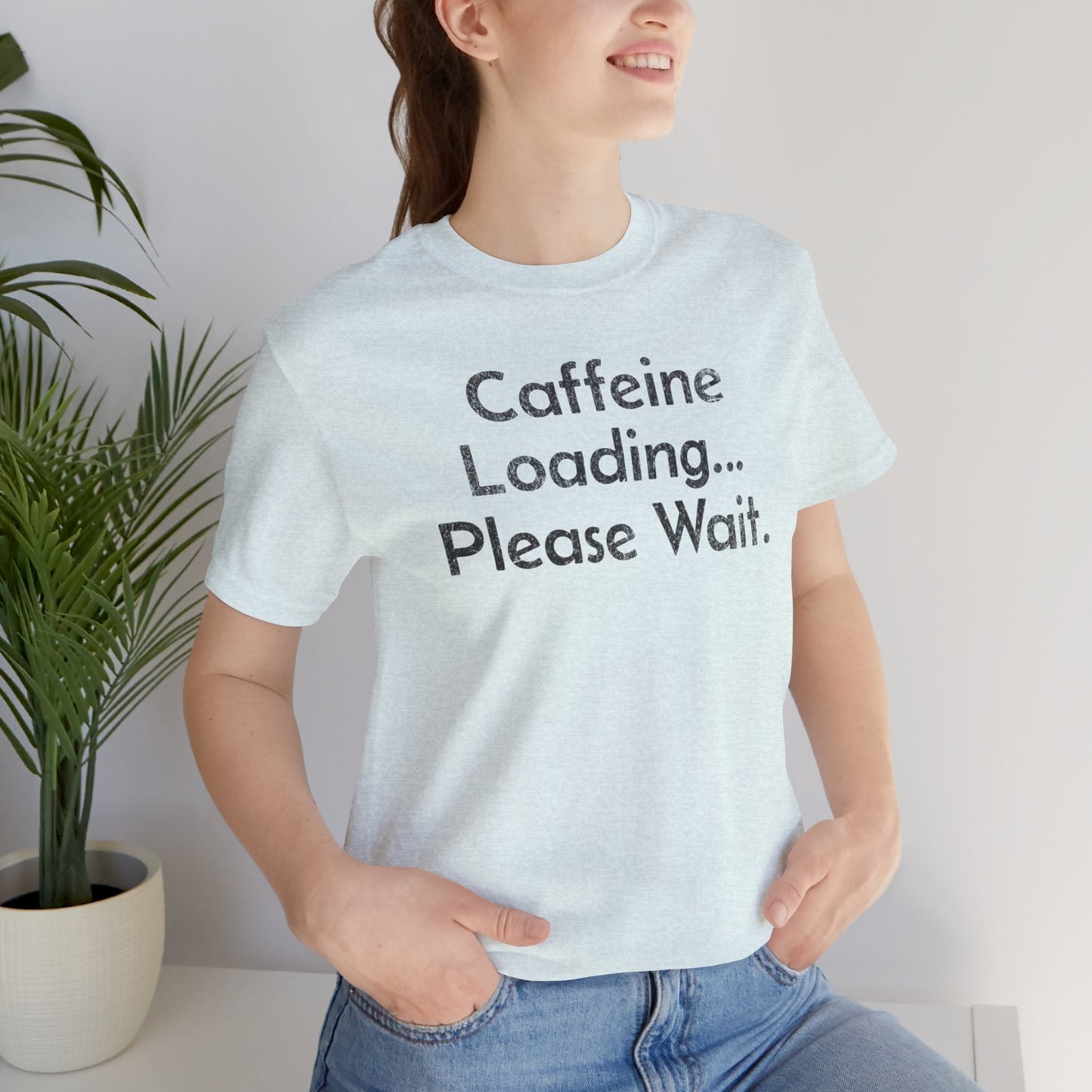 Caffeine Loading, Please Wait - T-Shirt - WFH Shirts