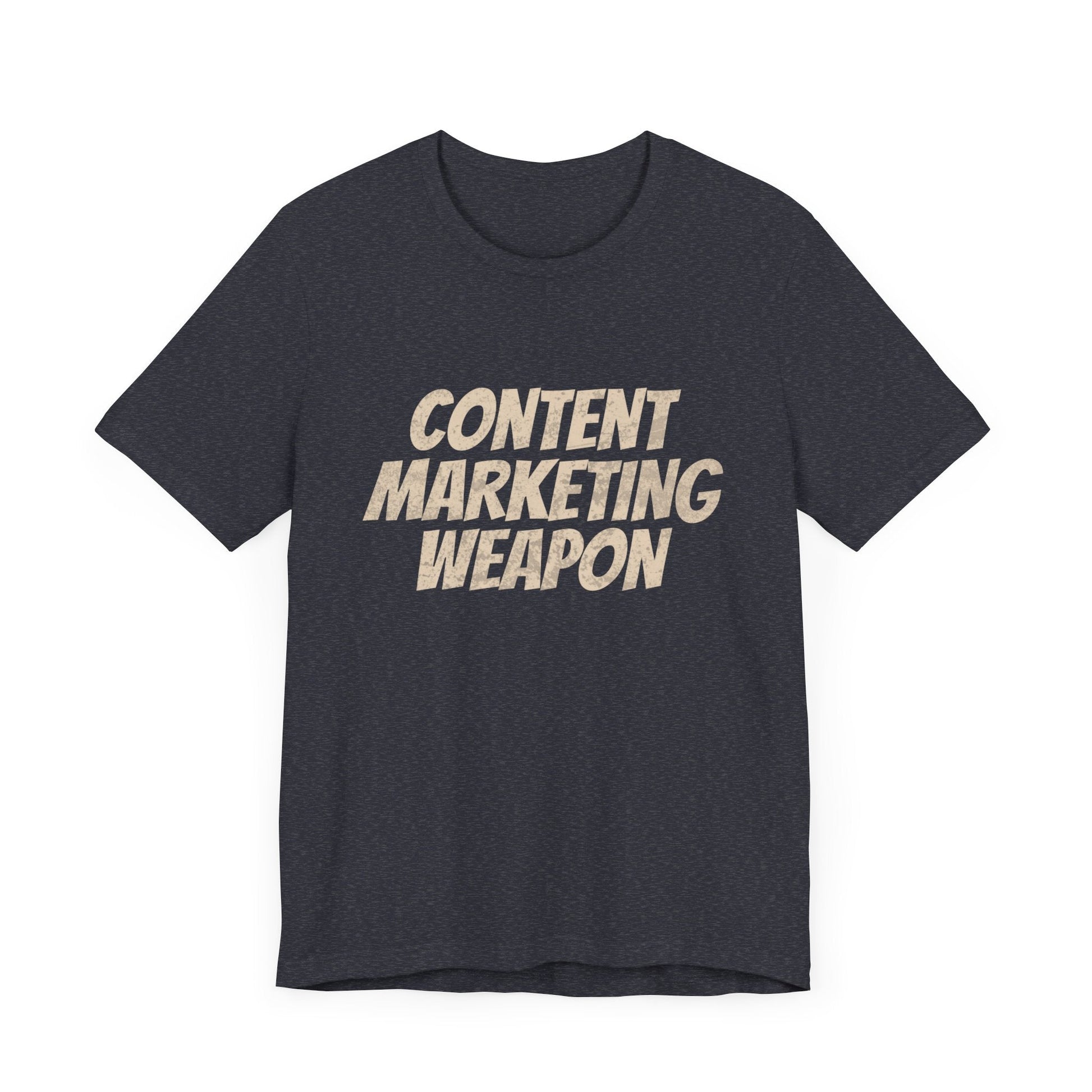 Content Marketing Weapon - T-Shirt - WFH Shirts