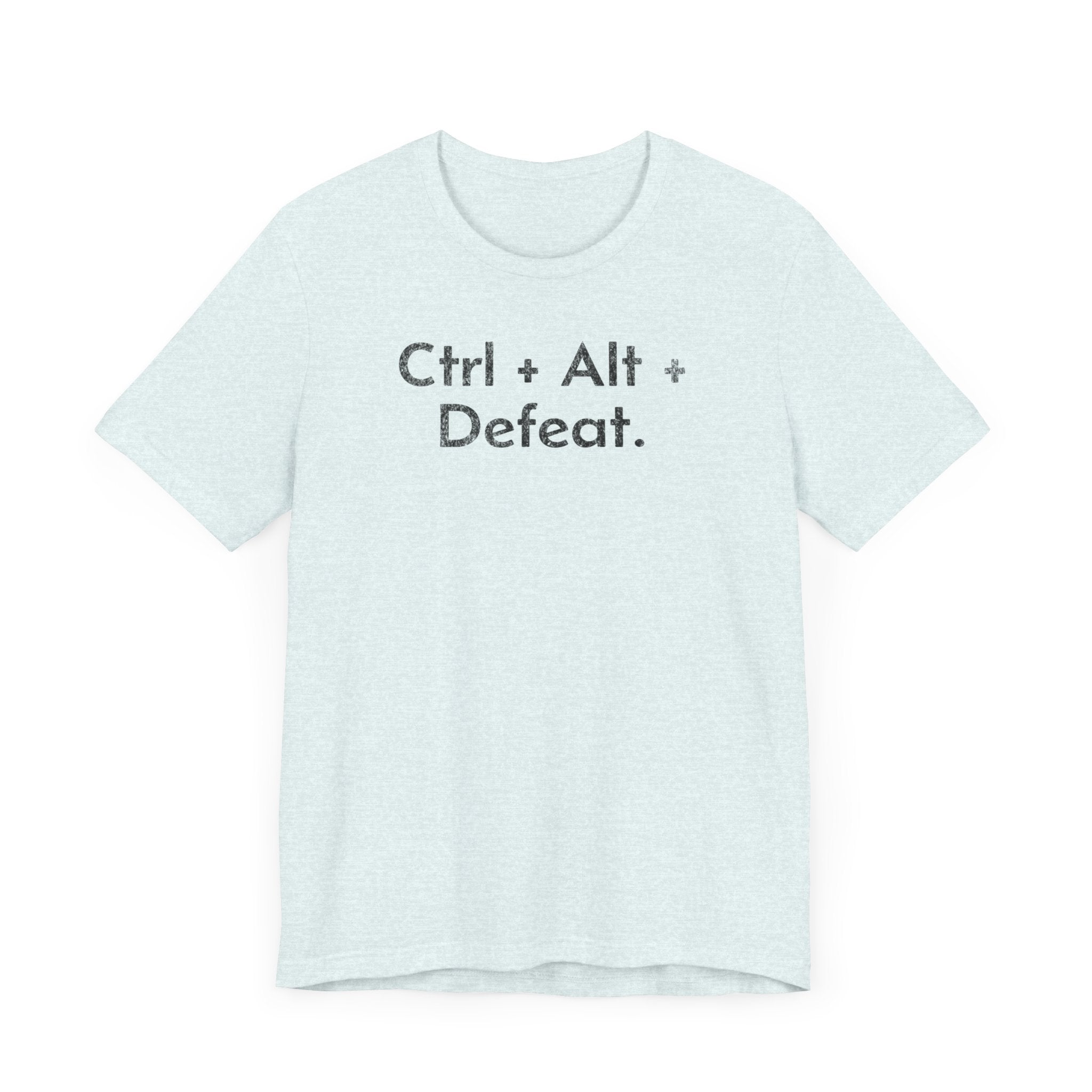 Control, Alt, Defeat - T-Shirt - WFH Shirts