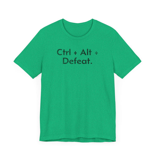 Control, Alt, Defeat - T-Shirt - WFH Shirts