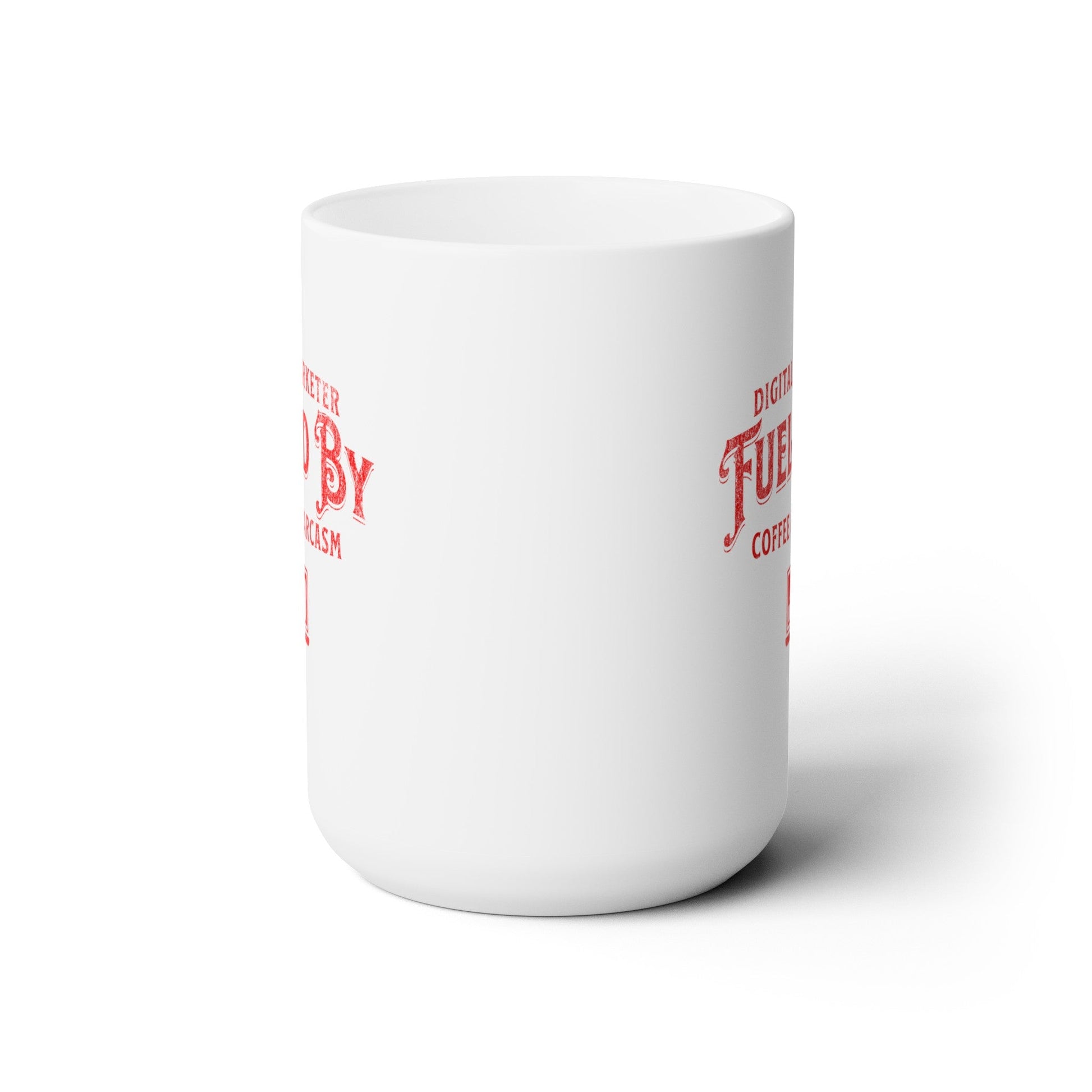 Digital Marketer Fueled by Coffee and Sarcasm - Ceramic Mug 150z - Mug - WFH Shirts