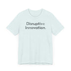 Disruptive Innovation - T-Shirt - WFH Shirts
