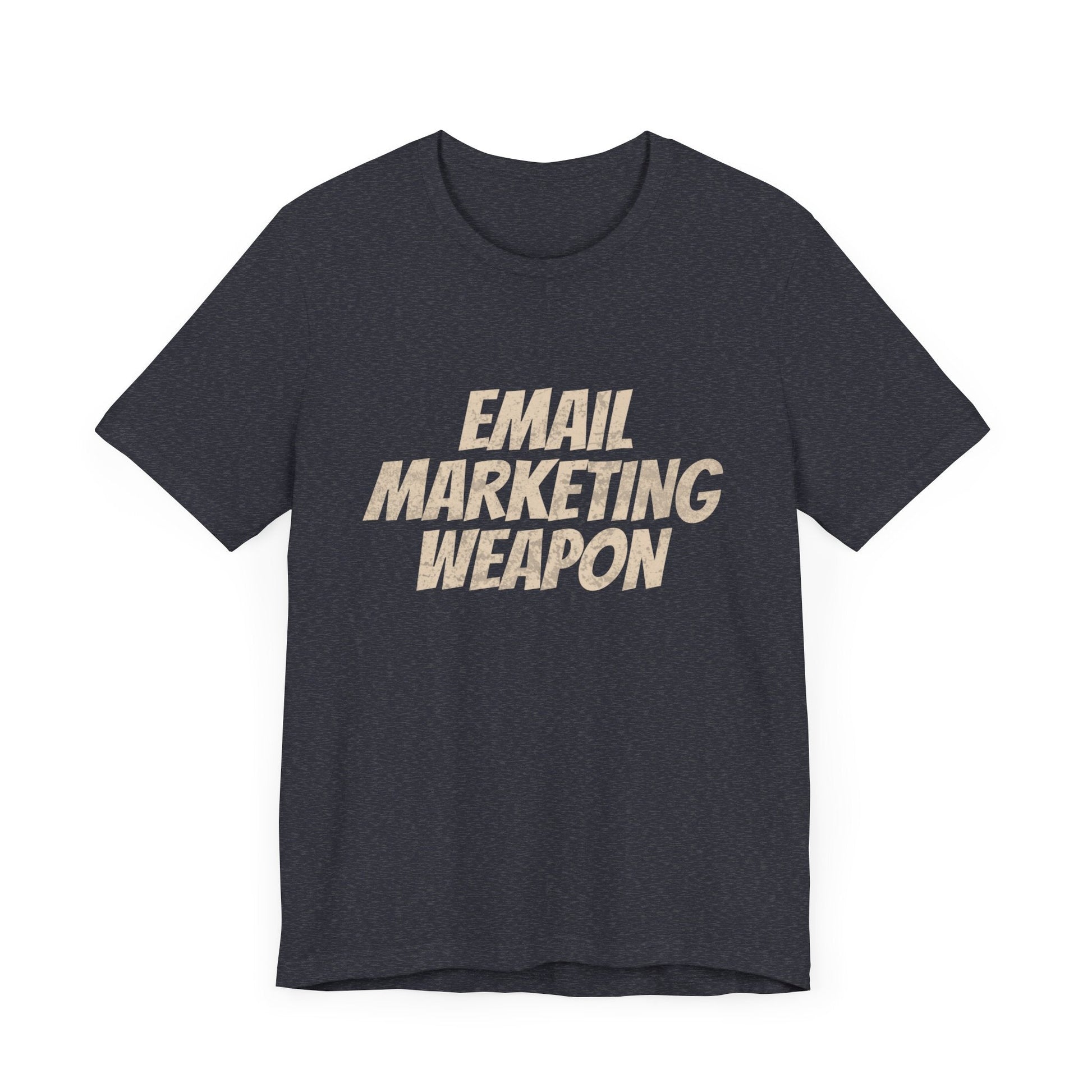 Email Marketing Weapon - T-Shirt - WFH Shirts