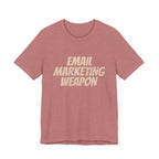 Email Marketing Weapon - T-Shirt - WFH Shirts