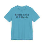 Freak in the XLS Sheets - T-Shirt - WFH Shirts