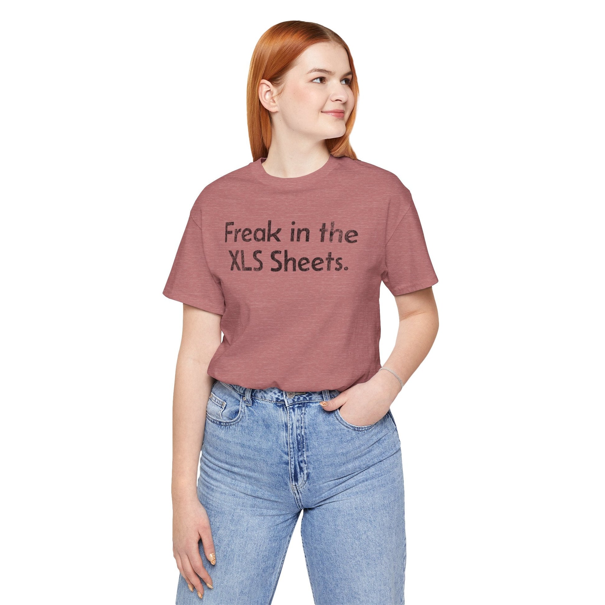 Freak in the XLS Sheets - T-Shirt - WFH Shirts