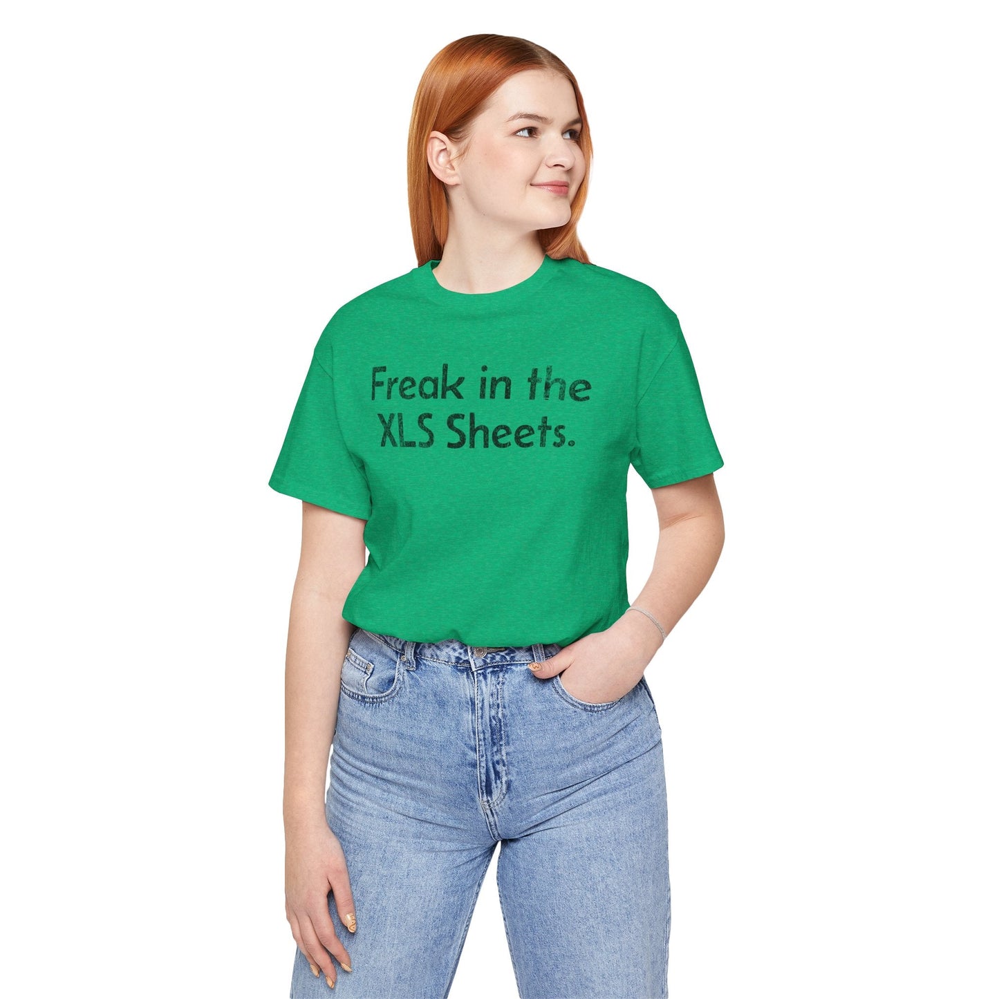 Freak in the XLS Sheets - T-Shirt - WFH Shirts