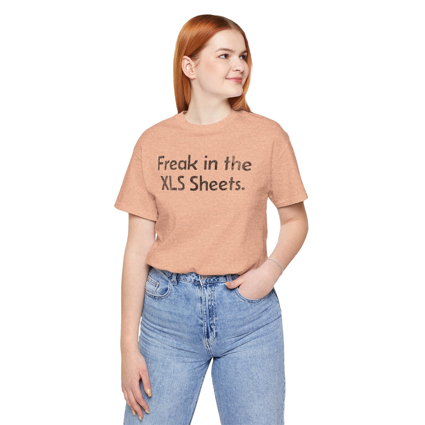 Freak in the XLS Sheets - T-Shirt - WFH Shirts