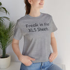 Freak in the XLS Sheets - T-Shirt - WFH Shirts