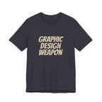 Graphic Design Weapon - T-Shirt - WFH Shirts