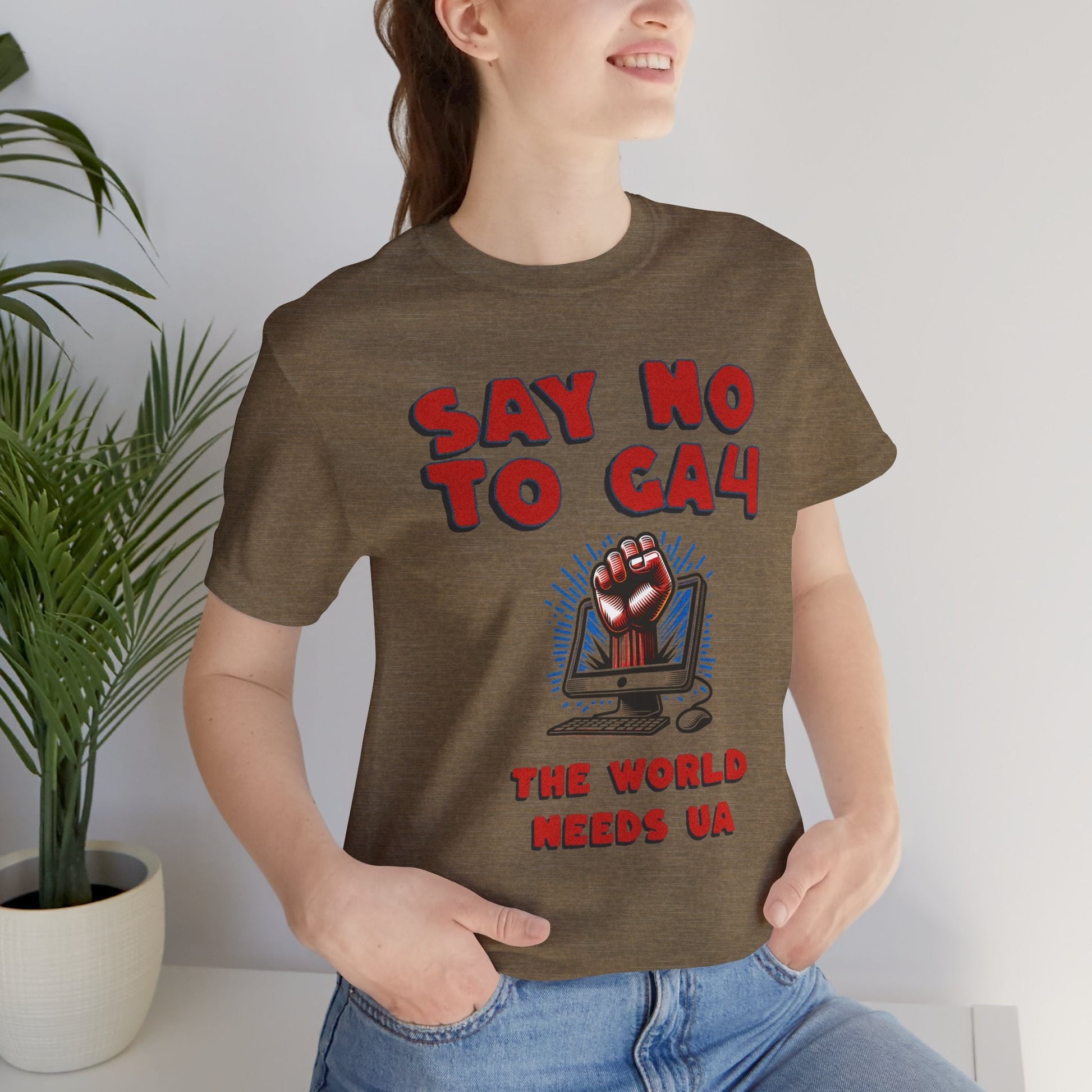 Just Say No to GA4 - Bring Back UA - T-Shirt - WFH Shirts