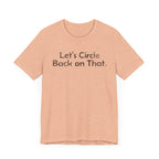 Let's Circle Back on That - T-Shirt - WFH Shirts