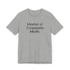 Master of Corporate Math - T-Shirt - WFH Shirts