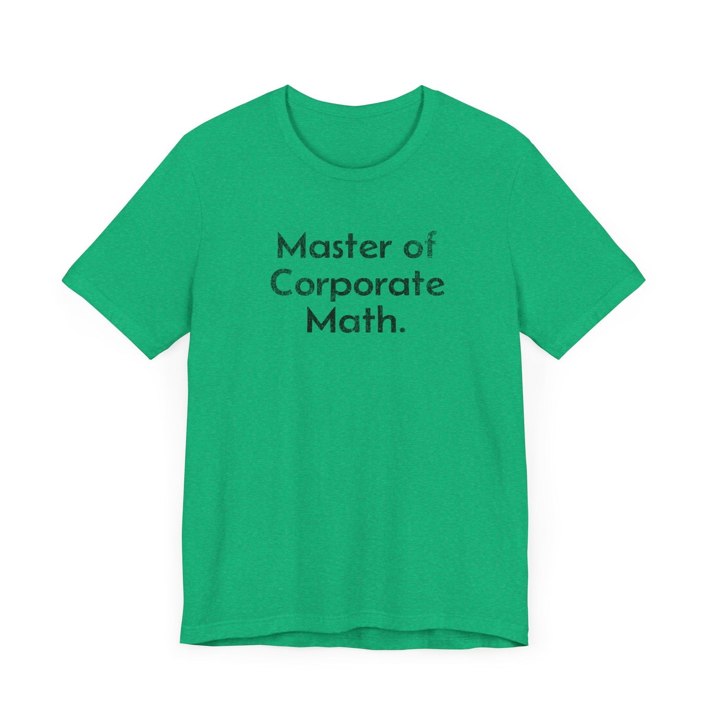 Master of Corporate Math - T-Shirt - WFH Shirts