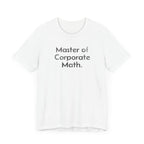 Master of Corporate Math - T-Shirt - WFH Shirts