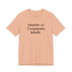 Master of Corporate Math - T-Shirt - WFH Shirts