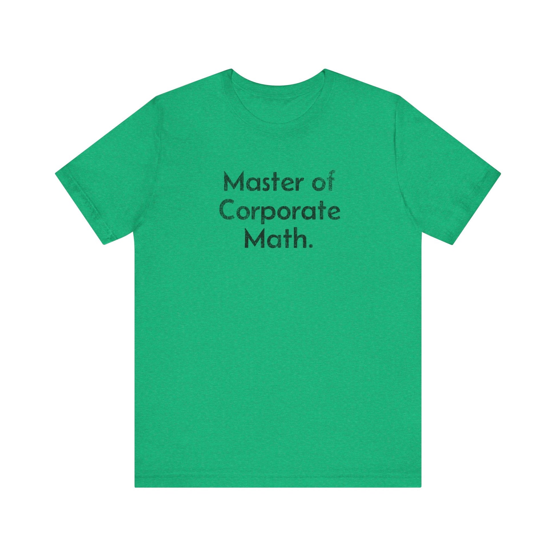 Master of Corporate Math - T-Shirt - WFH Shirts