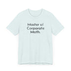 Master of Corporate Math - T-Shirt - WFH Shirts