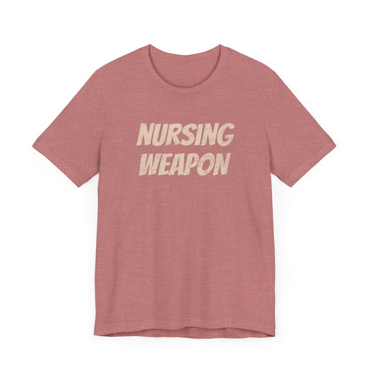 Nursing Weapon - T-Shirt - WFH Shirts