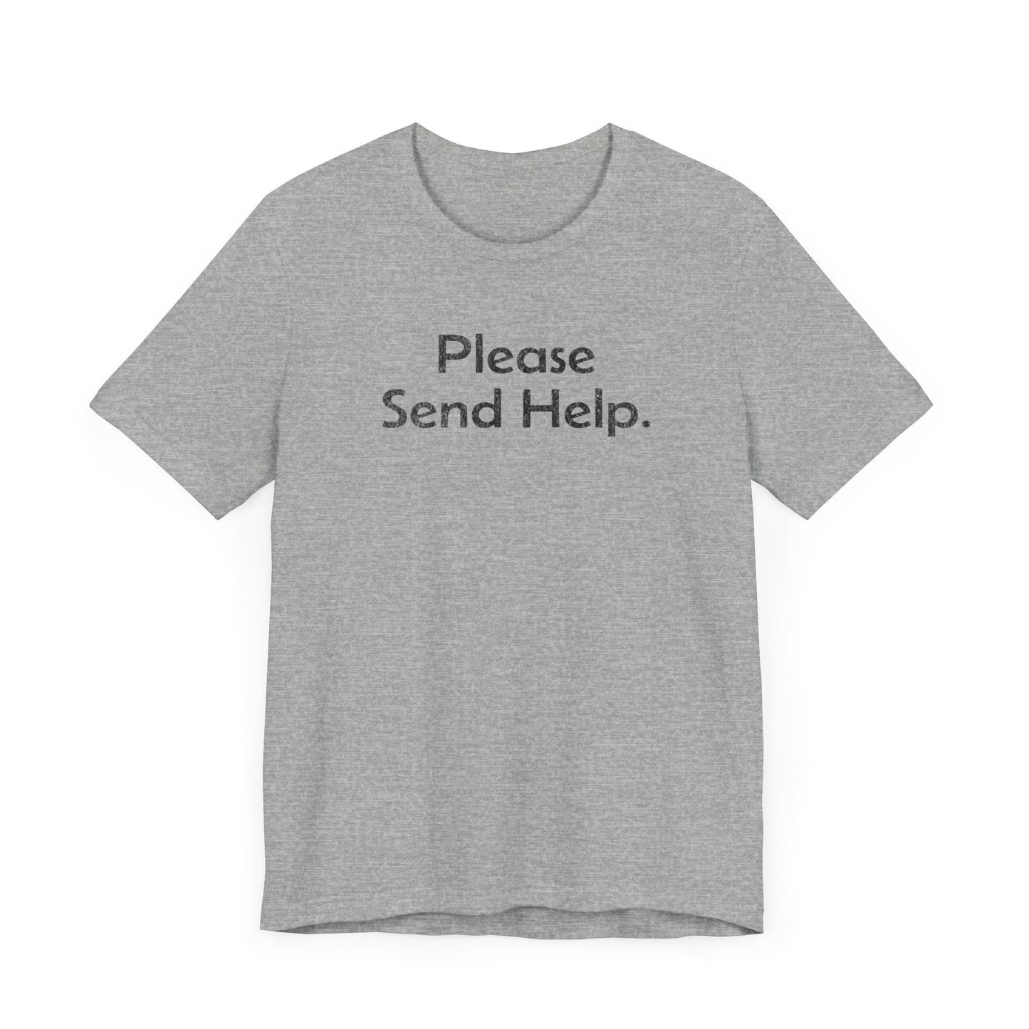 Please Send Help - T-Shirt - WFH Shirts