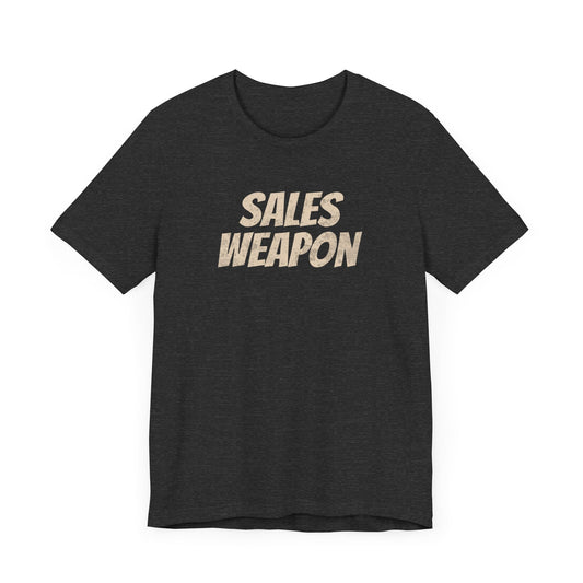 Sales Team Weapon - T-Shirt - WFH Shirts