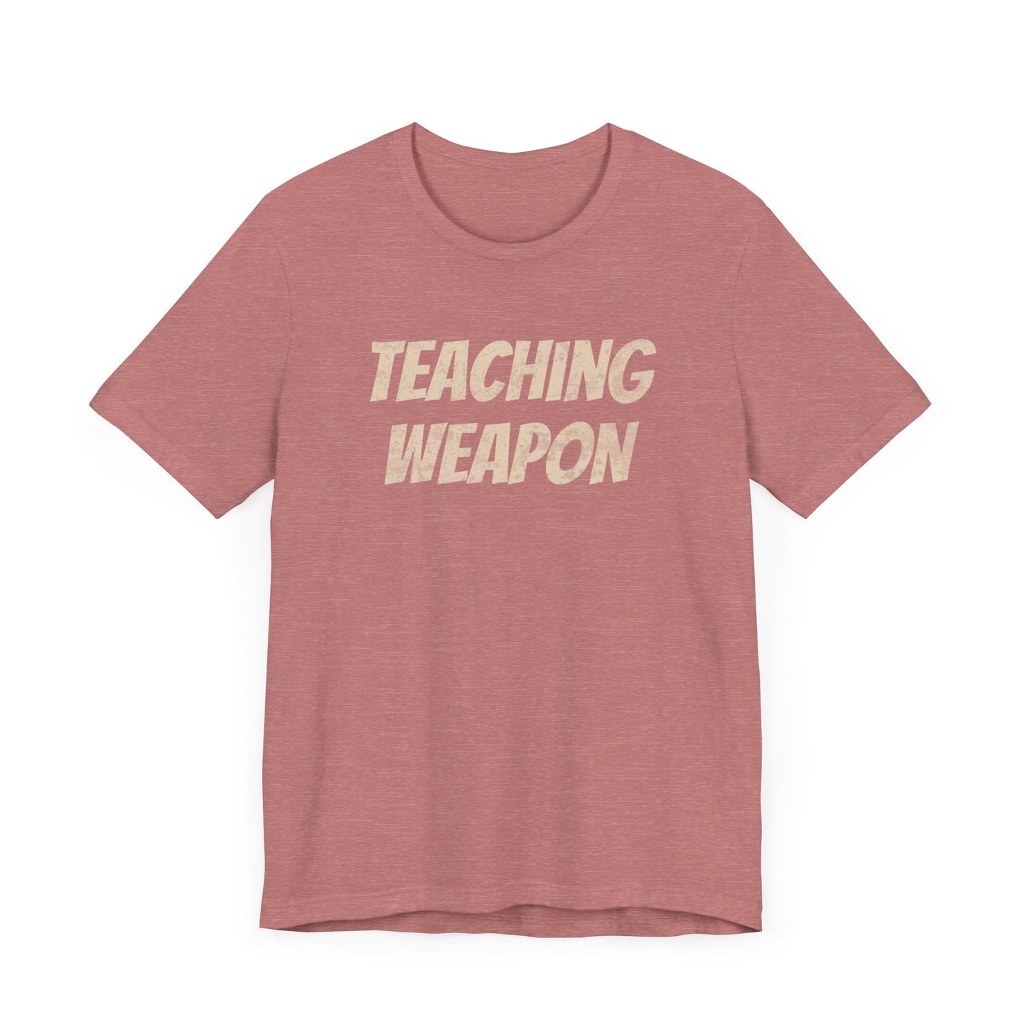 Teacher Weapon - T-Shirt - WFH Shirts